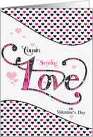 for Cousin Sending Love on Valentine’s Day Pink and Black card