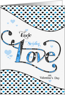 for Uncle Sending Love on Valentine’s Day Blue card