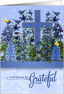 Sympathy Thank You I Am Forever Grateful Larkspur Garden Cross card