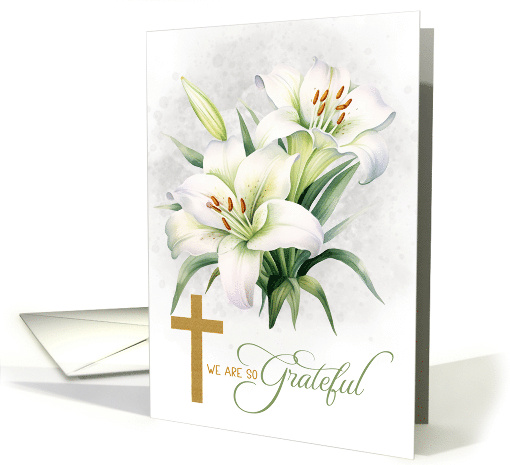 Sympathy Thank You WE are so Grateful Lilies and Cross card (1605900)