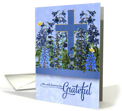 Christian WE Thank You Forever Grateful Larkspur Garden Cross card