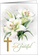 for Friend Thank You Christian I am so Grateful Lilies and Cross card