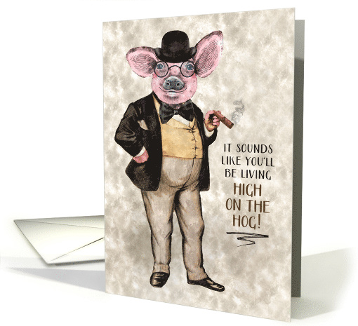 Funny Promotion Congratulations Living High on the Hog card (1611796)