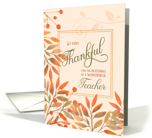 Thankful for a Wonderful Teacher Autumn Harvest Leaves card (1638592)