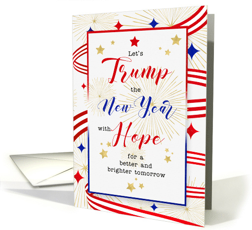 Trump the New Year with Hope Red White and Blue card (1643136)