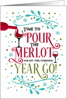 Wine Lovers New Year Funny Pour the Merlot card