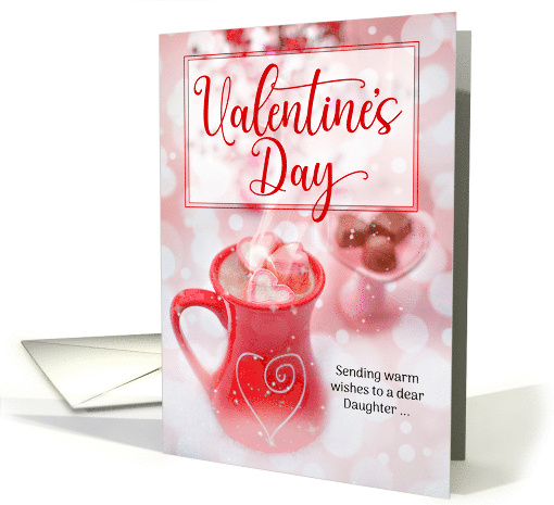 for Daughter Valentine's Day Hot Cocoa and Chocolate Treats card