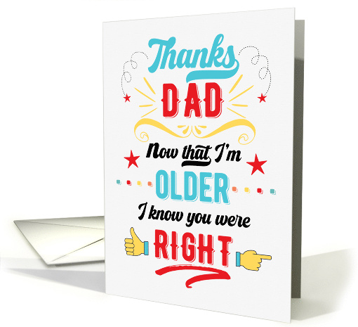 Funny Father's Day Thanks Dad You Were Right Typography card (1730638)