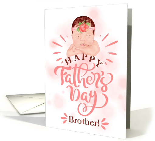 for Brother on Father's Day Cute Baby Girl in Peach and Brown card