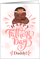 for Daddy Father’s Day Brown Skinned Baby Girl in Peachy Pink card