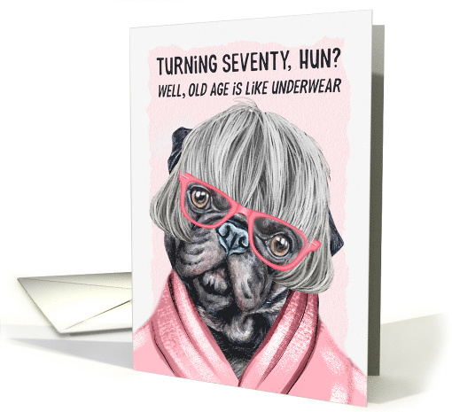 Funny 70th Birthday for Her Pug Dog in Pink Glasses and a Robe card