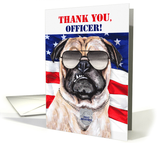 Police Officer Thank You Funny Pug Dog and American Flag card