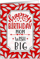 for Mom Birthday Wish Big Red Botanical Typography card