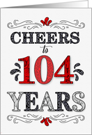 104th Birthday Cheers in Red White and Black Patterns card