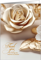 Matron of Honor Wedding Thank You Gold Colored Rose card