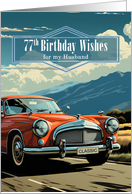 Husband’s 77th Birthday Classic Car Retro Theme card