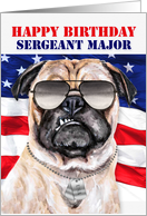 Sergeant Major Birthday with Funny Pug Dog Military Theme card