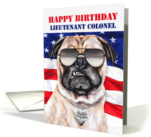 Military Lieutenant Colonel Birthday with Funny Pug Dog card (657766)