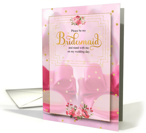 Bridesmaid Request Pink Wedding Shoes and Golden Hues card (713356)