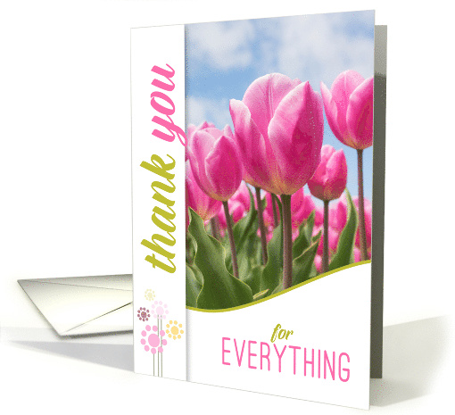Thank You for Everything Pink Tulip Garden Blooms Blank card (766311)