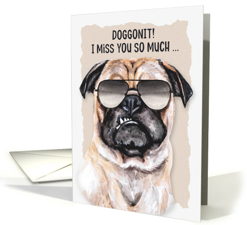 Funny Missing You Smug Pug Dog in Sunglasses card (789847)