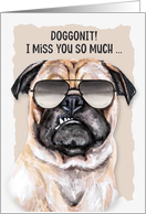 Funny Missing You Smug Pug Dog in Sunglasses card