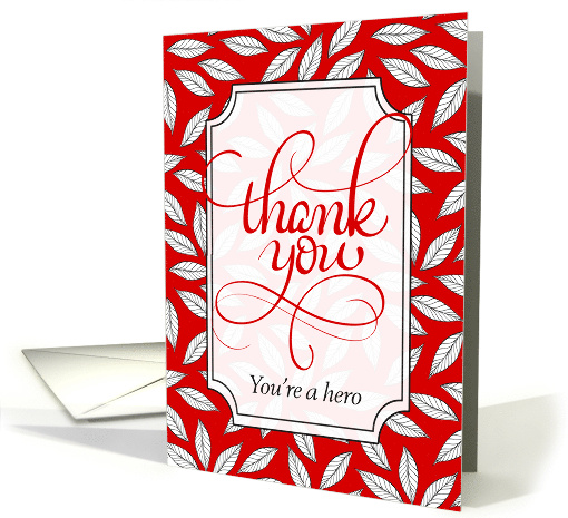 Good Deed Hero Thank You in Red and White Leafy Botanical card