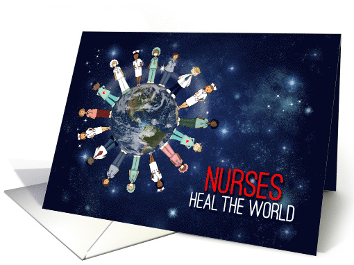 Nurses Heal the World Global Theme for Nurses Day card (902776)