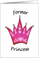 Humorous Former Princess and now Queen card
