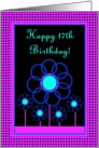 Happy 17th Birthday, Neon Night Garden card