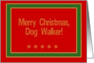 For Dog Walker, Funny Merry Christmas! card