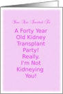 Kidney Transplant Party Funny card