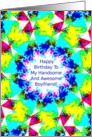 Happy Birthday to My Handsome Boyfriendl, Kaliedoscope Rainbow card
