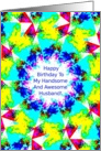 Happy Birthday to My Handsome Husband!, Kaliedoscope Rainbow card