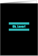 Happy Birthday, Oh, Lover! card