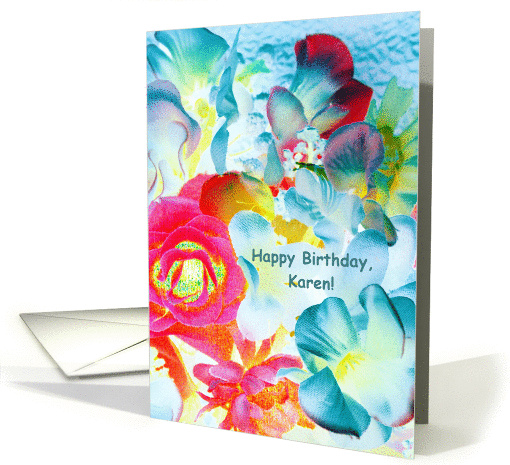 Karen, Happy Birthday!, Flowers and Dreams card (1118902)