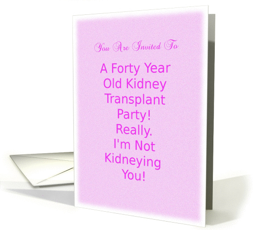 Kidney Transplant Party Funny card (549613)