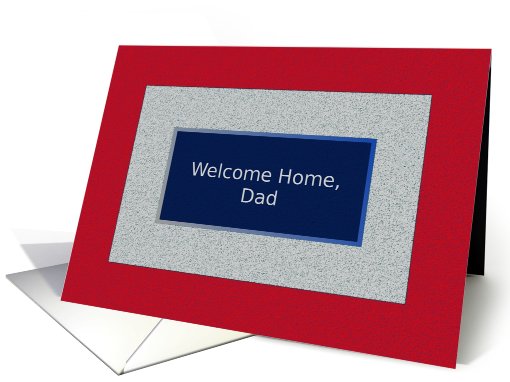 Dad, Welcome Home! God Bless America card (553397)
