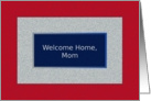 Mom, Welcome Home! God Bless America card