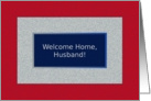 Husband, Welcome Home! God Bless America card