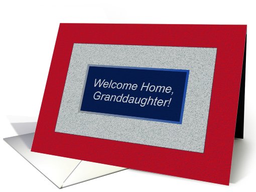 Granddaughter, Welcome Home! God Bless America card (553415)