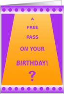 Free Birthday Pass-Funny Ha ha card