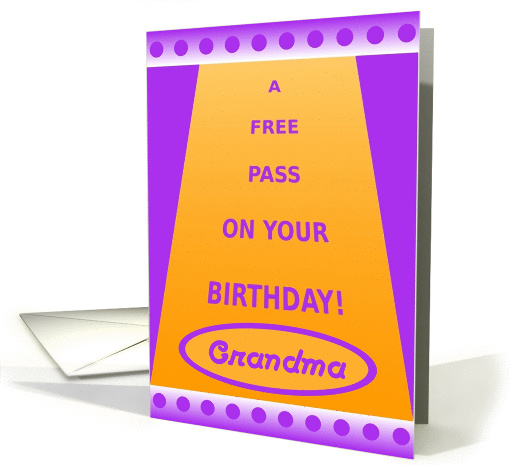 Grandma, Free Birthday Pass-Funny Ha ha card (558228)