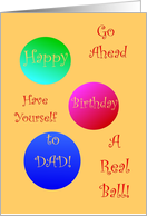 Dad, Happy Birthday, Have A Ball! card