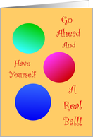 Encouragement, Have A Ball! card