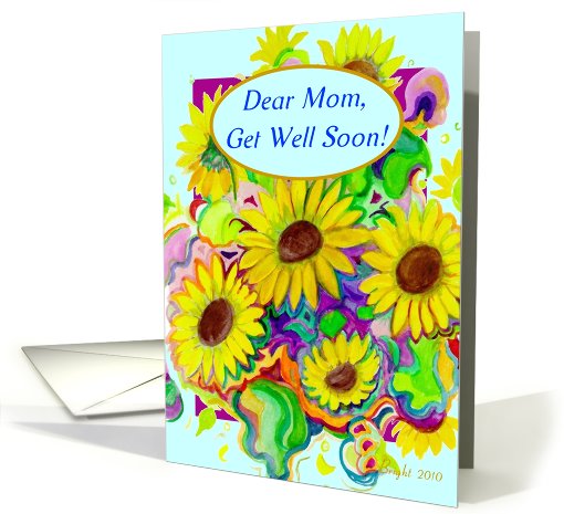 Mom, Get Well Soon! Happy Sunflowers card (585501)