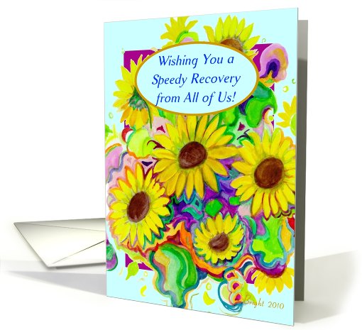 From All of Us, Speedy Recovery! Humor, Happy Sunflowers card (585504)