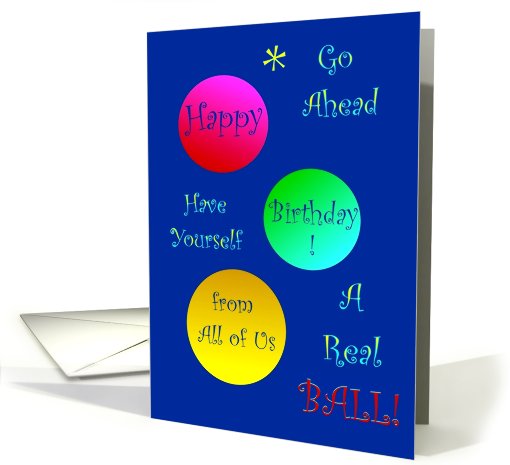 From All of Us, Happy Birthday, Have A Ball! blank inside card