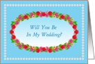 Be In My Wedding,Wedding Party Invitation,Flower Garden Wreath card