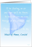 Cousin, Maid of Honor, Please Say You Will Be My, Floating Veil card